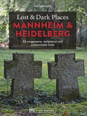cover image of Lost & Dark Places Heidelberg und Mannheim